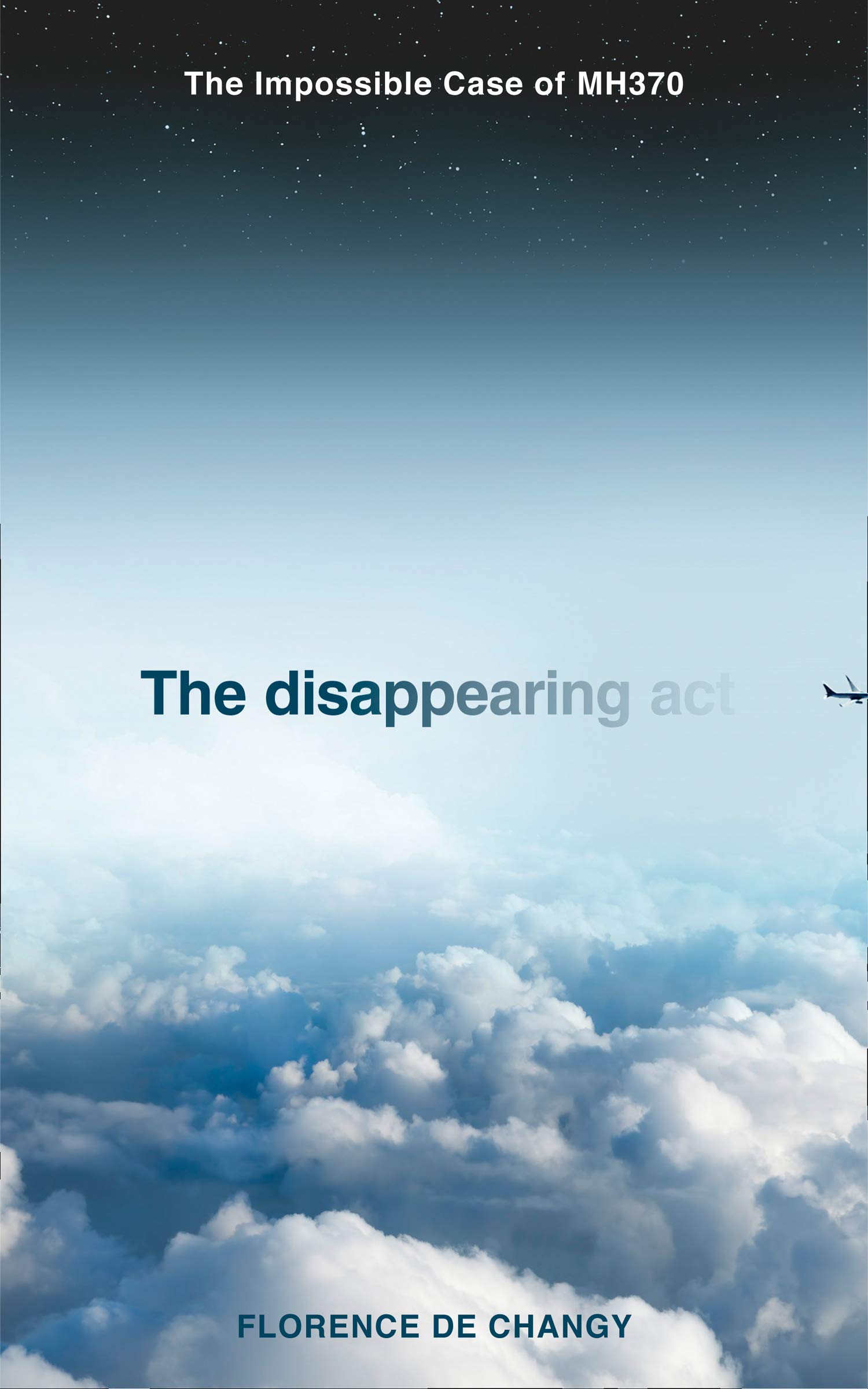 The Disappearing Act: Featured on the Netflix documentary MH370: The Plane That Disappeared: The Impossible Case of MH370