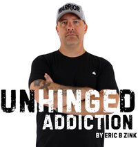 Unhinged Addiction