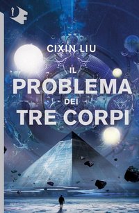Il problema dei tre corpi (Mondadori 2017)