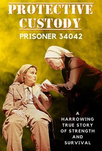 Protective Custody: PRISONER 34042