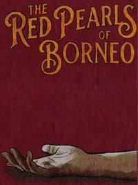 The Red Pearls of Borneo