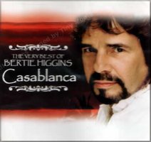 The Very Best Of  Bertie Higgins - Casablanca